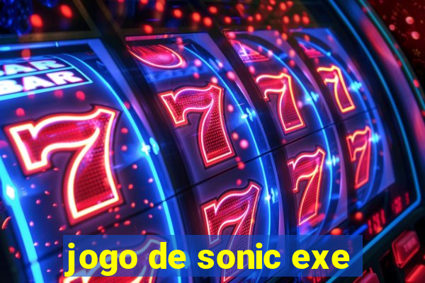 jogo de sonic exe