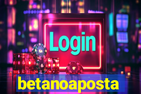 betanoaposta