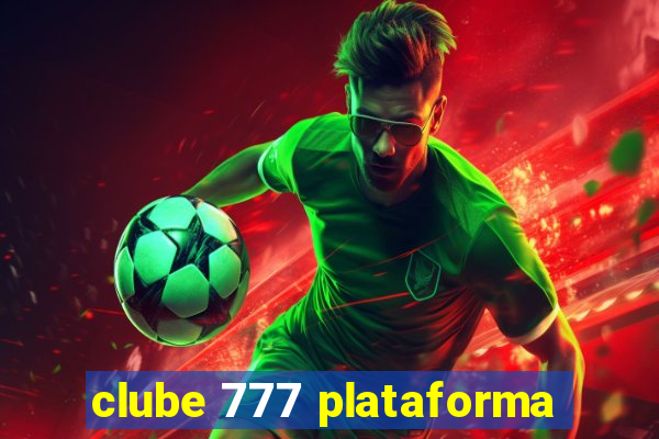 clube 777 plataforma