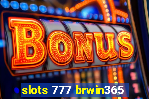 slots 777 brwin365