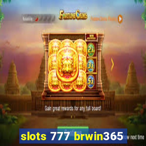 slots 777 brwin365