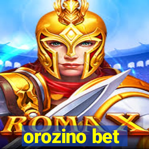 orozino bet