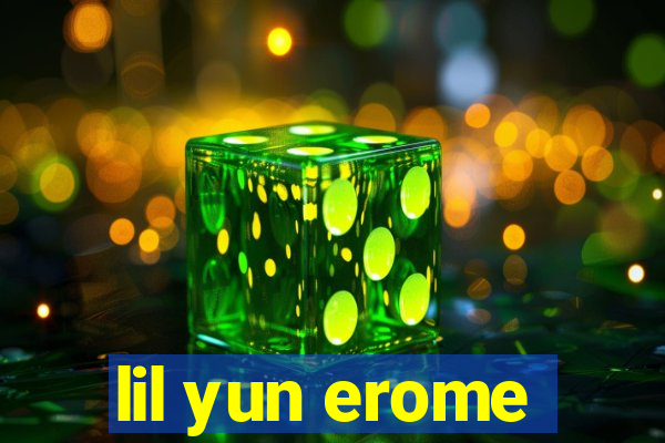 lil yun erome