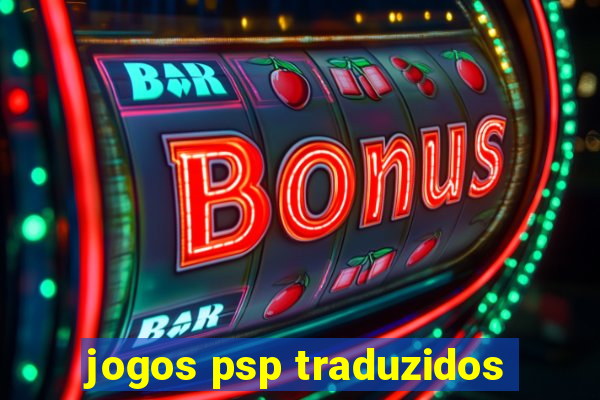 jogos psp traduzidos