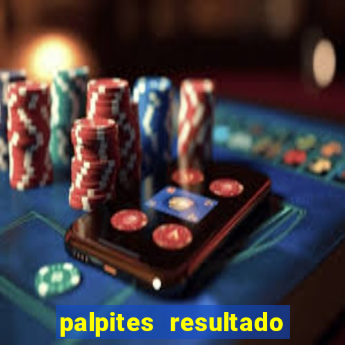 palpites resultado correto jogos de hoje