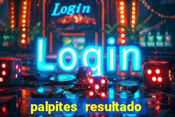 palpites resultado correto jogos de hoje