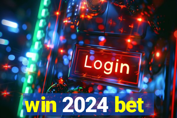 win 2024 bet