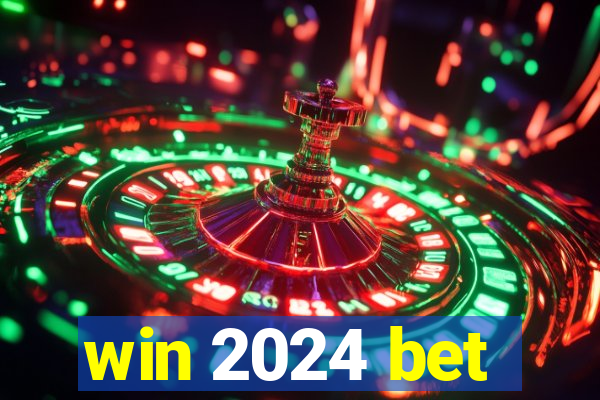 win 2024 bet