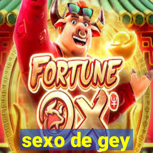 sexo de gey