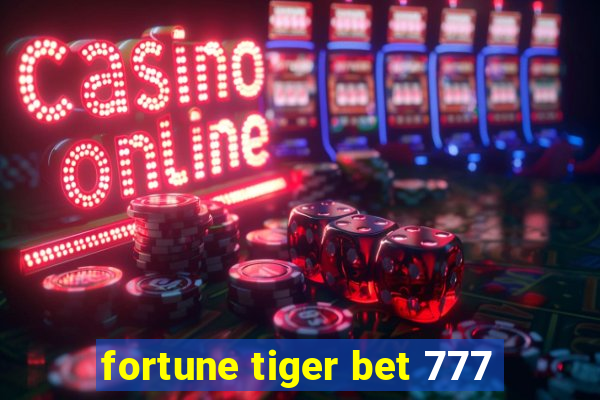 fortune tiger bet 777