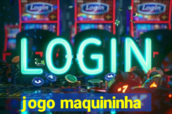 jogo maquininha