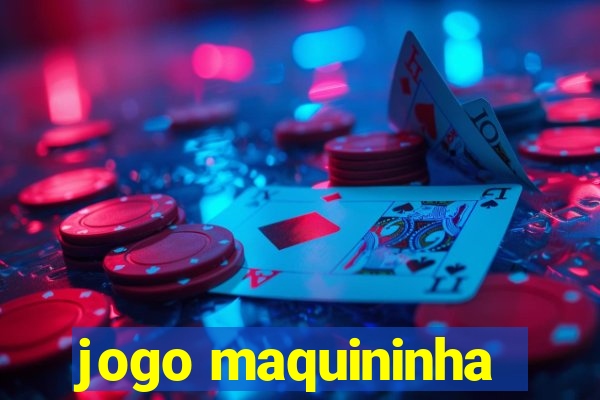 jogo maquininha