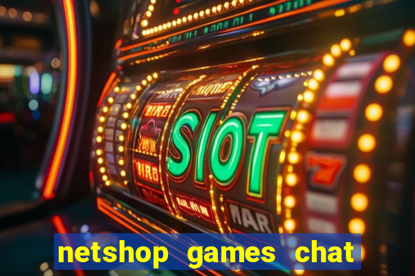 netshop games chat ao vivo