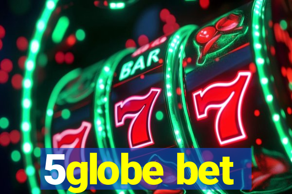 5globe bet