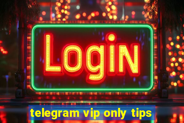 telegram vip only tips