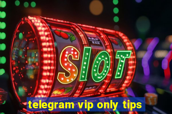 telegram vip only tips