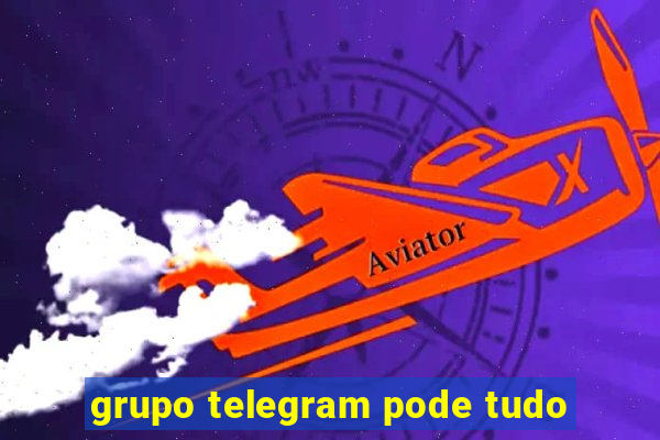 grupo telegram pode tudo