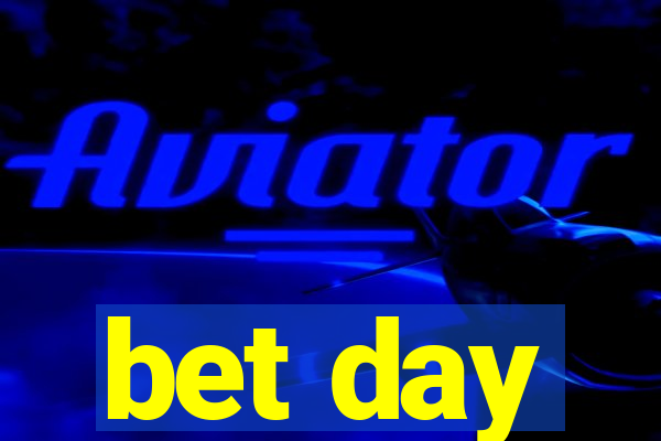 bet day