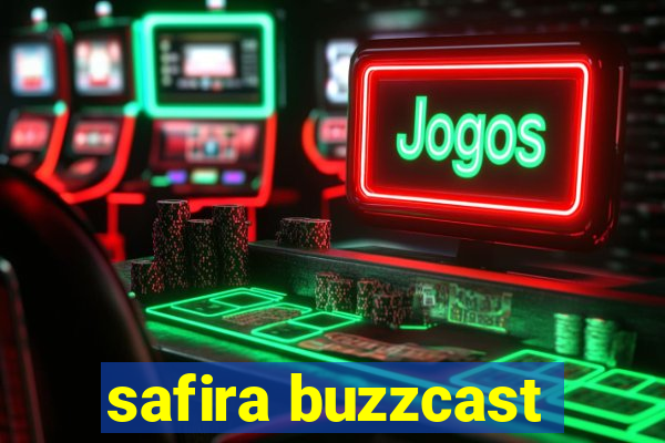 safira buzzcast