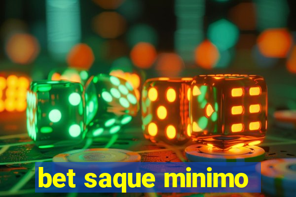 bet saque minimo