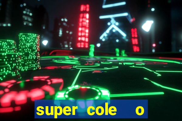 super cole  o 7784 jogos para pc download