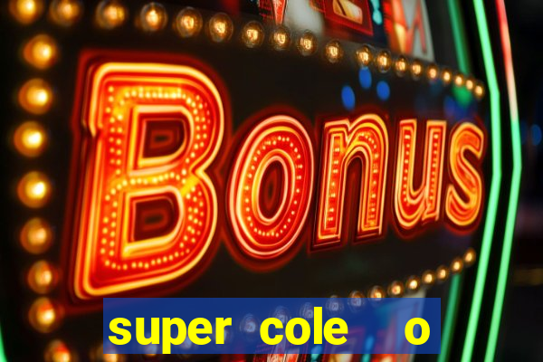 super cole  o 7784 jogos para pc download