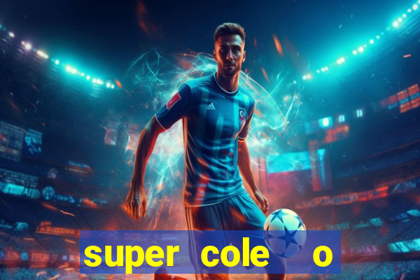 super cole  o 7784 jogos para pc download