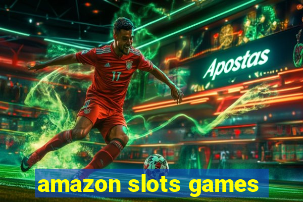 amazon slots games