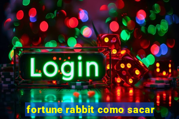 fortune rabbit como sacar