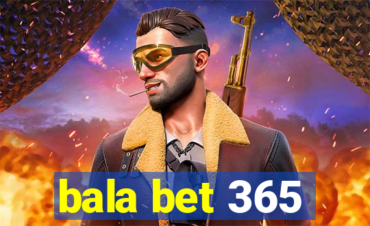 bala bet 365