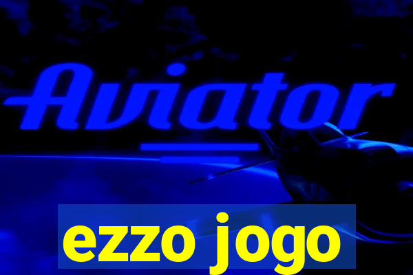 ezzo jogo