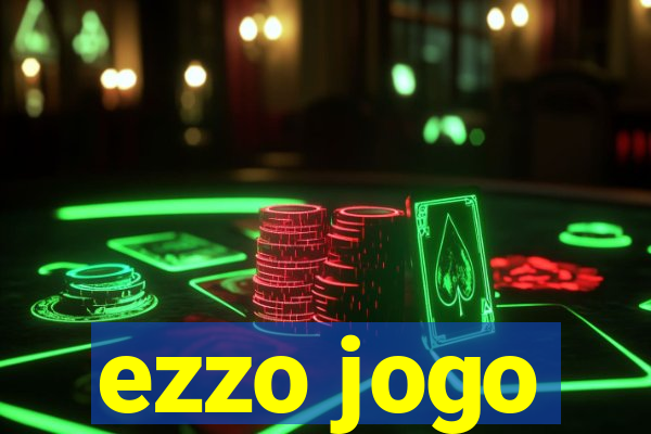 ezzo jogo