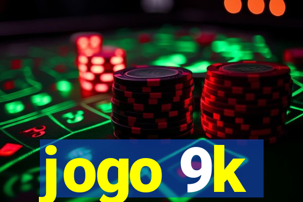 jogo 9k