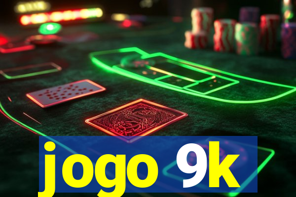 jogo 9k