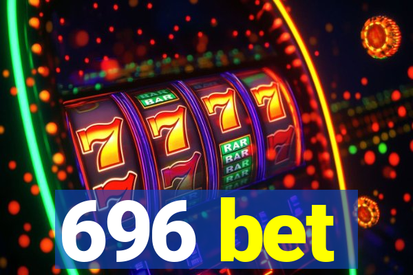 696 bet