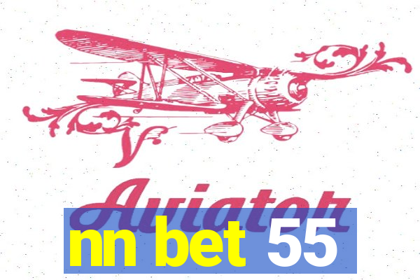 nn bet 55