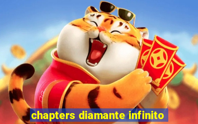 chapters diamante infinito