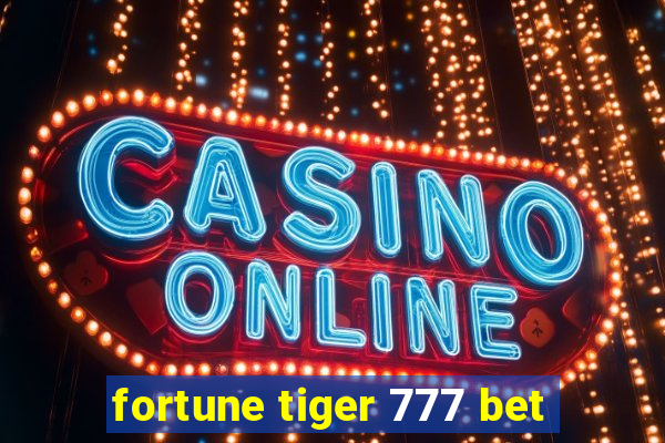 fortune tiger 777 bet