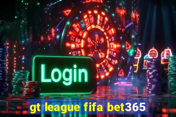 gt league fifa bet365