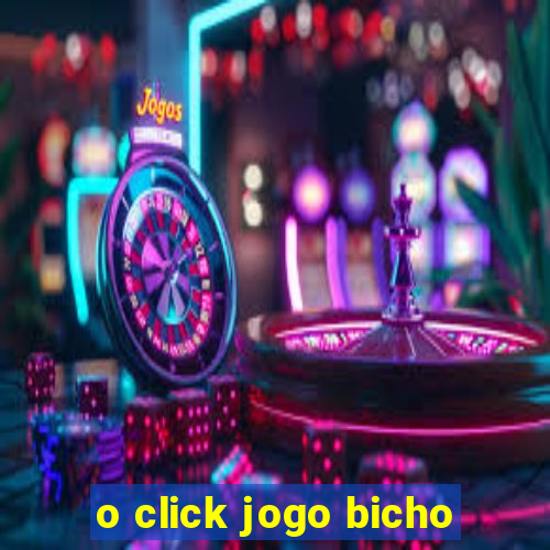 o click jogo bicho