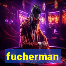 fucherman