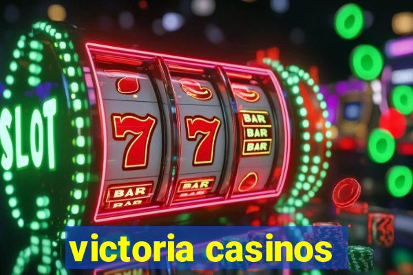 victoria casinos