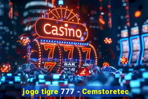 jogo tigre 777 - Cemstoretec