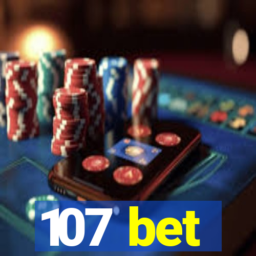 107 bet