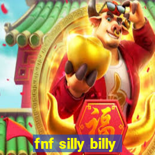 fnf silly billy