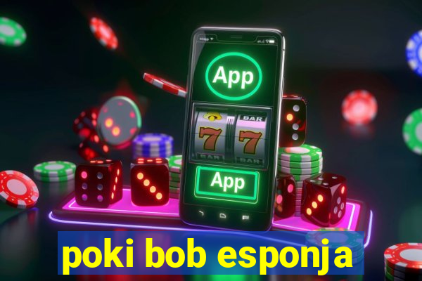 poki bob esponja