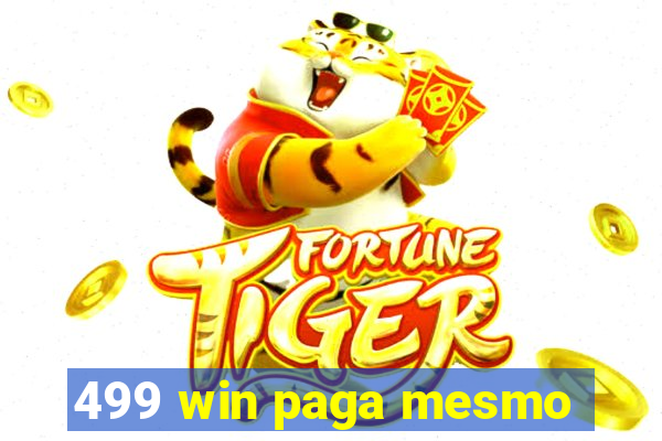 499 win paga mesmo