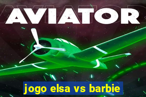 jogo elsa vs barbie