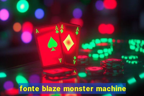 fonte blaze monster machine