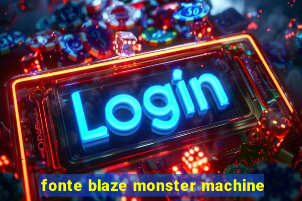 fonte blaze monster machine